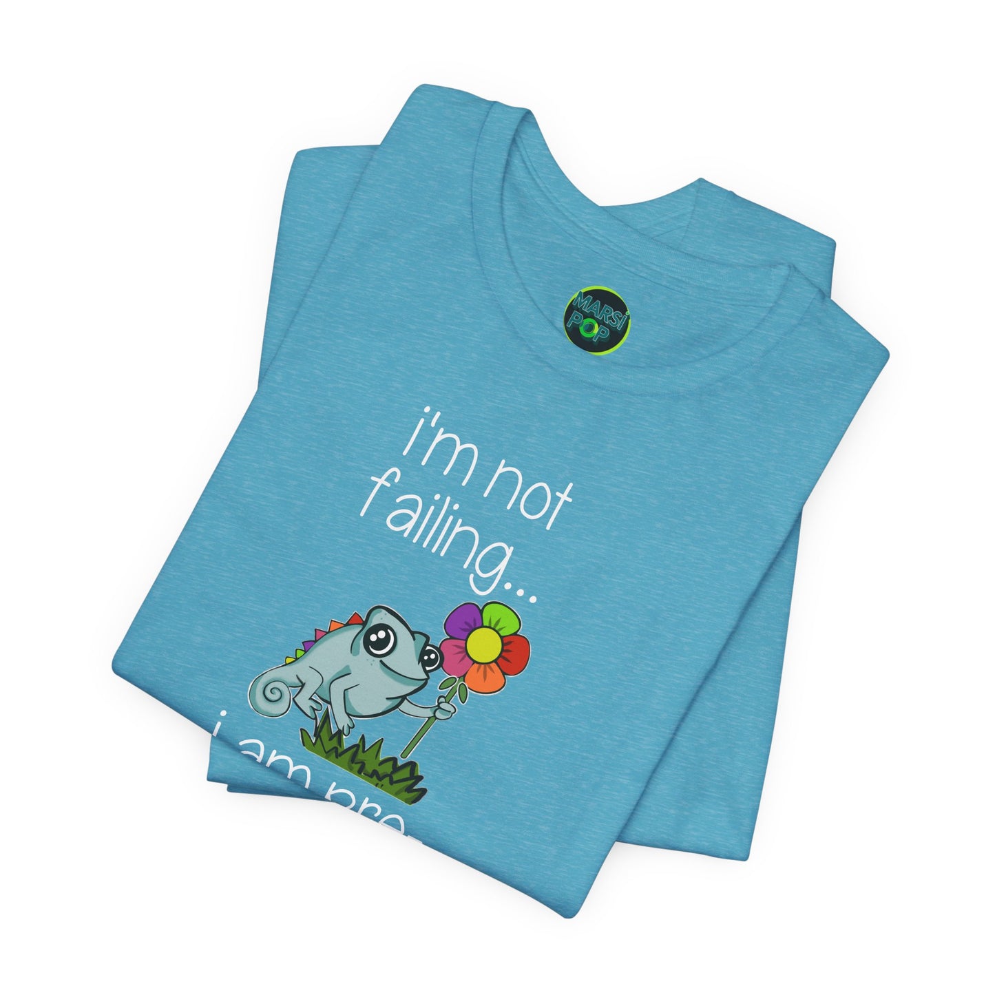 "I’m not failing, I'm Just Pre-Successful" T-shirt
