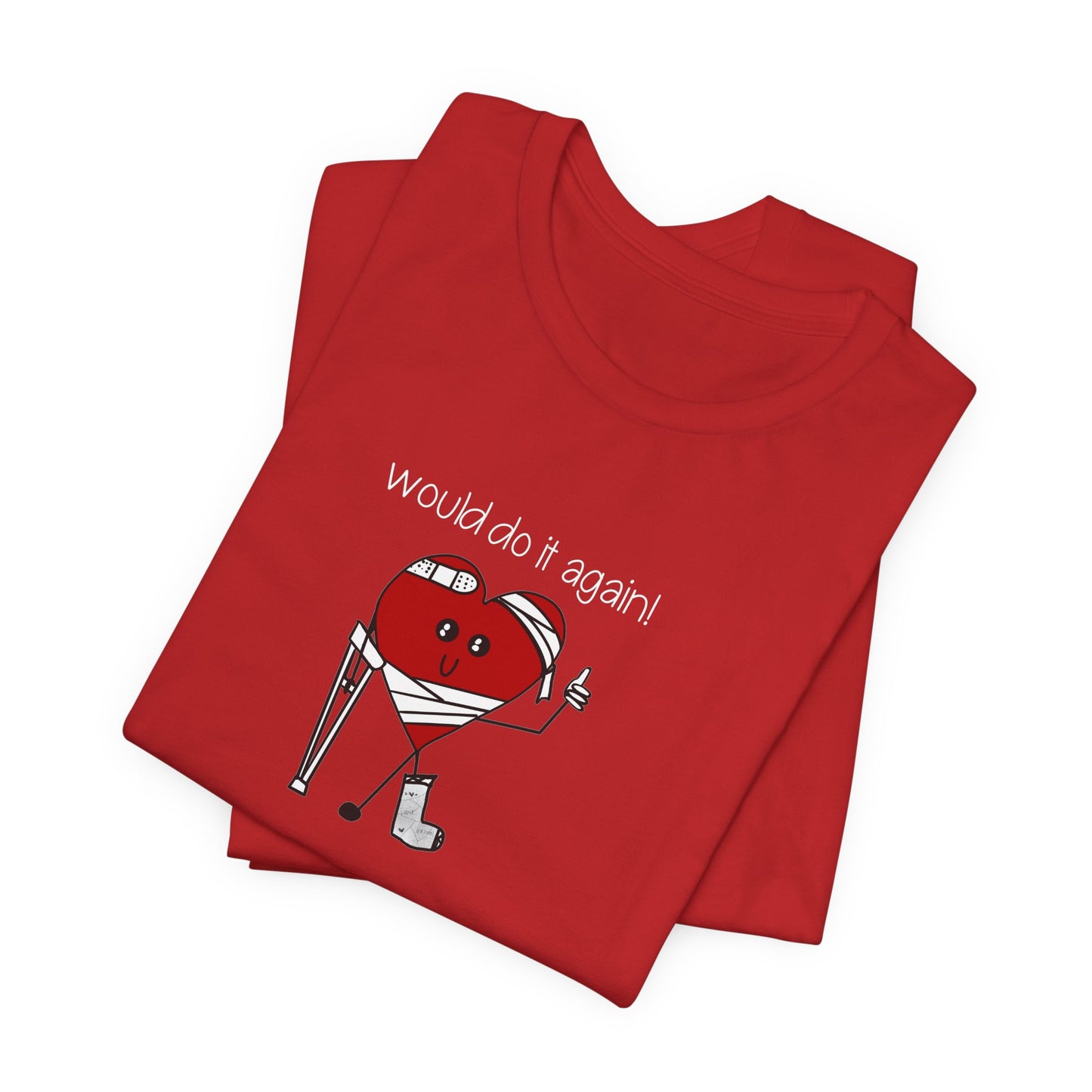 Would Do It Again Heart Tee — Funny Broken Heart Cartoon T‑Shirt