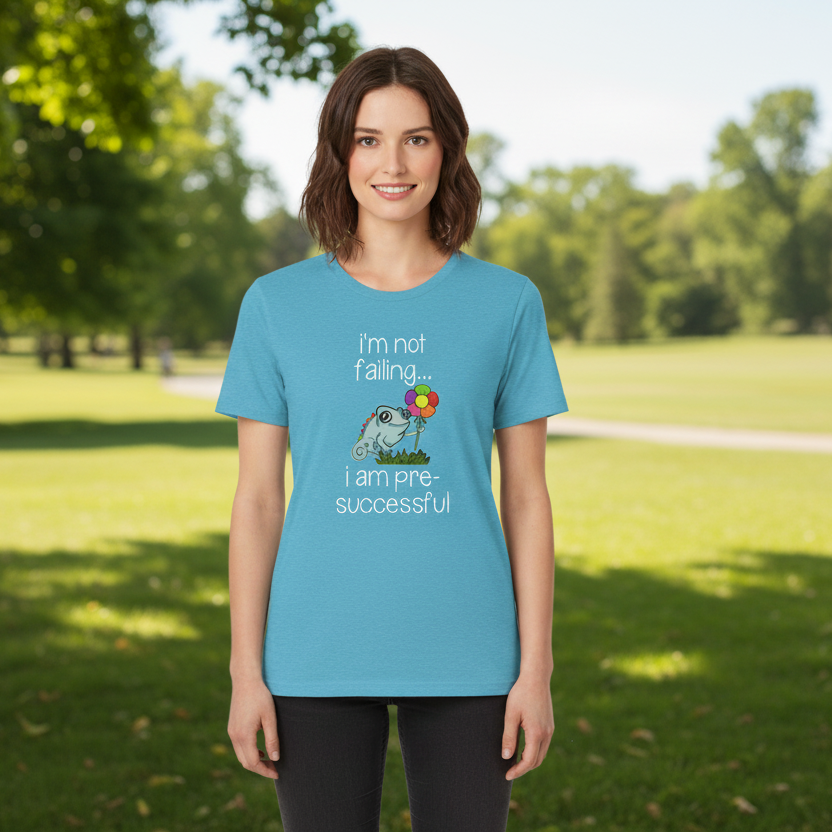 "I’m not failing, I'm Just Pre-Successful" T-shirt