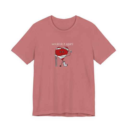 Would Do It Again Heart Tee — Funny Broken Heart Cartoon T‑Shirt
